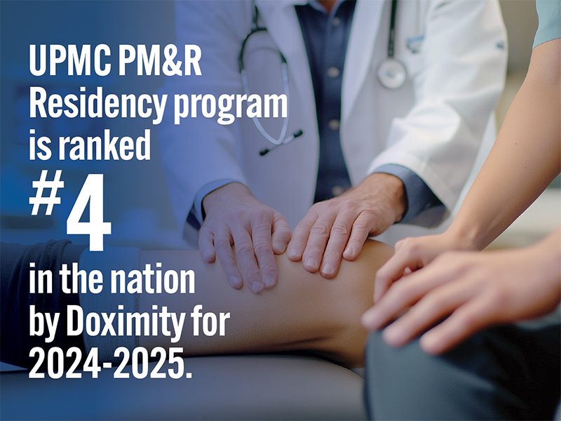 background Image of a physician with a resident. Type on top reads "UPMC PM&R Residency program is ranked  #4  in the nation by Doximity for 2024-2025"